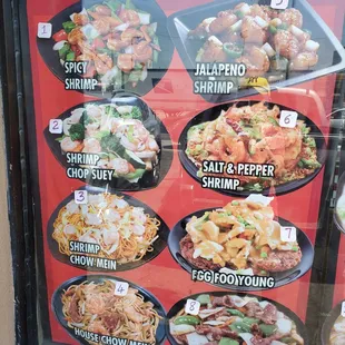 Spicy shrimp, shrimp chopsuey, shrimp chow men, Jalapeno shrimp, salt pepper shrimp, egg foo young, pepper steak