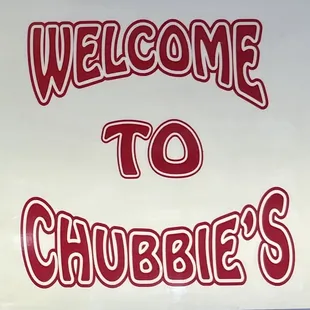 a sign that says welcome to chubbies