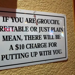 if you are grouchy, irritable or just plain mean, there will be a $