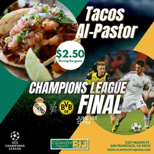 Watch the Champions League Final at Cilantro SF Taqueria and enjoy our famous Al-Pastor Tacos for only $2.50