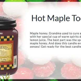 January 2016 scent of the month is Hot Maple Toddy. Each month we give you info on each candle scent!