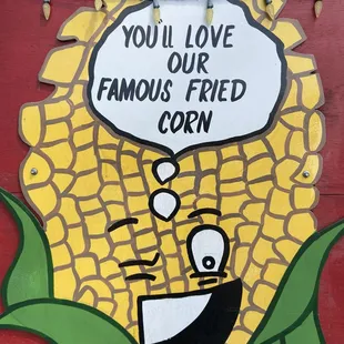 We loved the fried corn, just as the sign says.  Give it a try.