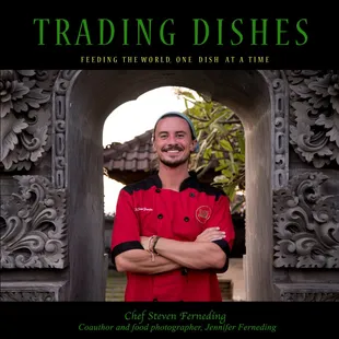 Chef Steven Ferneding's Trading Dishes cookbook, available on Amazon.com