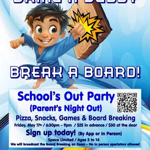 Parent's Night Out celebrating 
"Schools Out Party". The Theme is 
"Board Breaking". Friday, May 17, 2024.