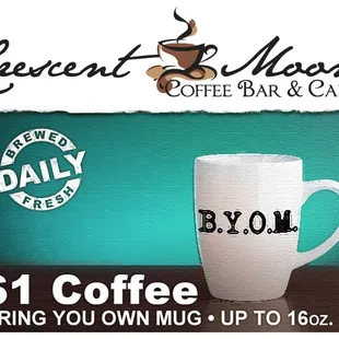 $1 Coffee when you bring your own mug.