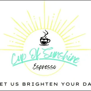 a cup of coffee with the words let us brighten your day