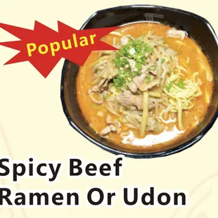 Spicy Beef ramen is another one of our most popular ramen. The spicy level can be adjusted  upon request.