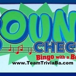 Every Sunday 7-9pm "Sound Check Bingo" , Free and Fun, prizes every round, progressive jackpot.$250.00) Test song title knowledge. Family OK