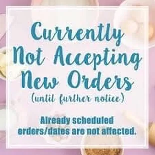 CURRENTLY NOT ACCEPTING NEW ORDERS