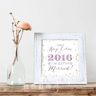 I can't keep calm, it's 2016 and I'm getting married art print
