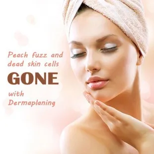 Dermaplaning. Improves  skin texture,fine lines and sun damage. Leaves skin so smooth!