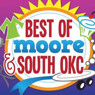 We have won best of Moore and South Okc for 5 years now!