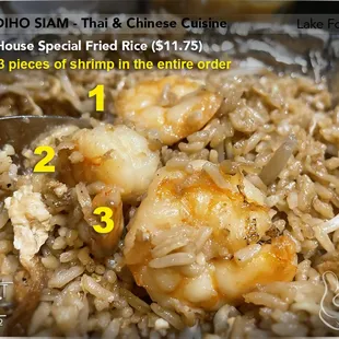 The Chinese House Special Fried Rice was just okay. However, ONLY THREE pieces of shrimp in the entire order.