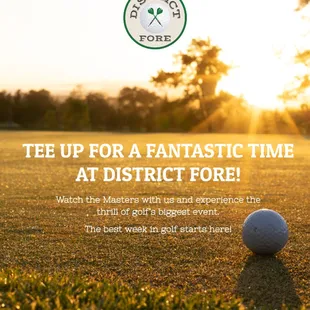 Join us at District Fore to watch the Masters all weekend!