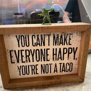 Taco wisdom.