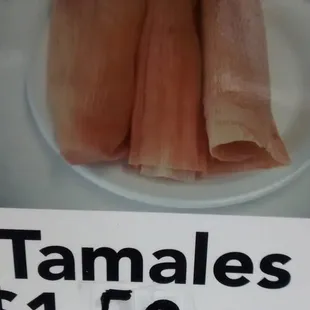 Friday and Saturday only tamales $1.50