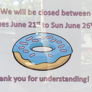 Donut spot is closed this week from Tuesday. 6/21/22 to Sunday, 6/26/22.