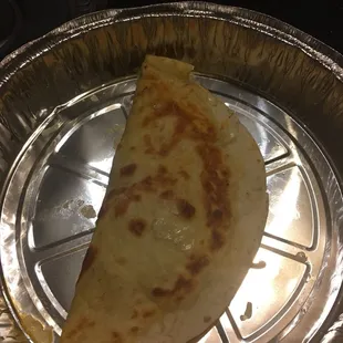 $7.00 quesadilla WHAT A JOKE