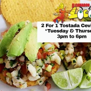 Get 2for1 on Tostadas De Ceviche every Tuesday and Thursday, from 3pm to 6pm. Available in all locations.