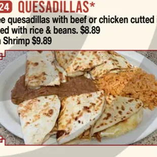 quesadillas with beef or chicken cut in half served with rice and beans $ 8 99