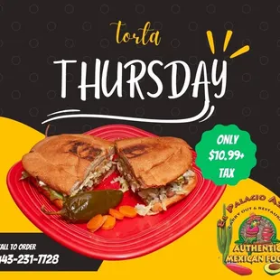 Torta Thursday! 
Come and enjoy a total for only $10.99 + tax!!

*Special only applies to certain meats