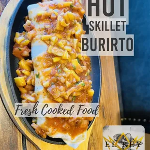 Hot Skillet Burrito
12 inch flour tortilla stuffed with beans, rice, onions, cilantro topped with your choice of salsa