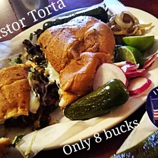 Lowest price Al Pastor Torta, 8 bucks will fill yo belly with Love