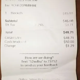 Hookah is $45 PLUS tax. This was on a Friday.