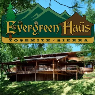 Evergreen Haus - Yosemite / Sierra - Mountain Cabin Lodging