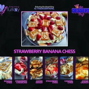 strawberries, banana chess, cheesecake, cheesecake, cheesecake, cheesecake, cheesecake, cheesecake,