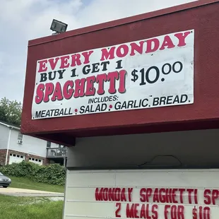 Monday night is Spaghetti Night. 2 complete dinners for $10 +tax. Starts at 4pm.
