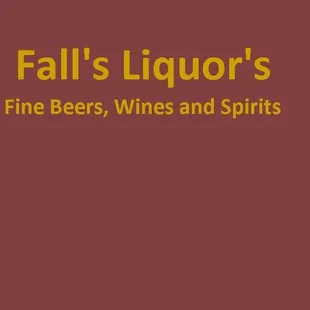 a red background with the words fall's liquor's fine beers, wines and spirits