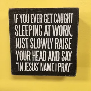 This is on their wall of funny signs