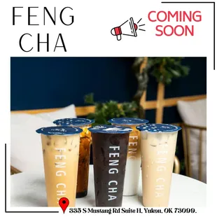 FENG CHA YUKON OPENING SOON
  Our address: 335 S Mustang Rd Suite H, Yukon, OK 7309
