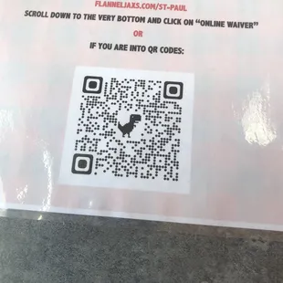 Save yourself time waiting in line and scan code and fill out waiver before you get there.