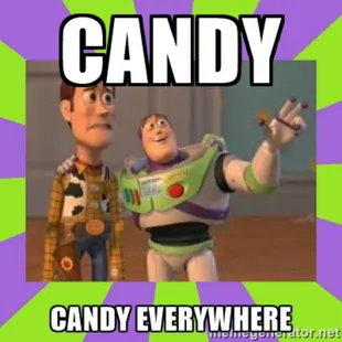 Did you know we have candy? SO MUCH CANDY