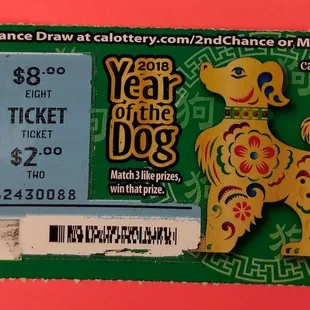 Year of the Dog Lottery Ticket. Must be lucky as I was born in  the Year of the Dog....I won  a scratch off ticket      Feb 16 2018