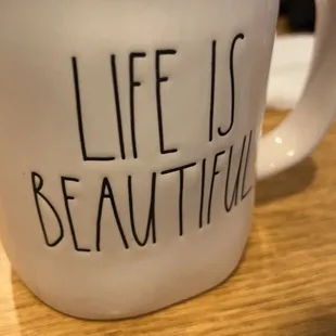 Life is beautiful cup