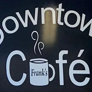 Close-up of the sign for Frank&apos;s Downtown Café.