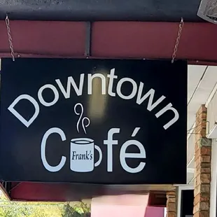 Frank&apos;s Downtown Café sign, hanging right in front of the restaurant.
