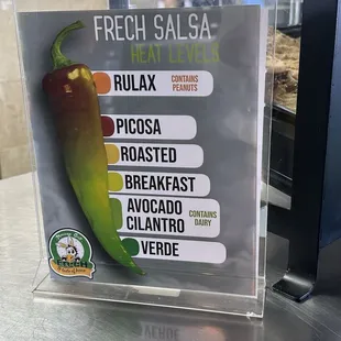 Salsa choices. I always get the spiciest, and it is truly spicy!