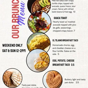 Brunch menu on weekends, it varies. A variety something for everyone.