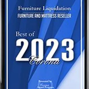 Best of Corona Award to Furniture Liquidation Jan 17th, 2023, This will be our 10th years. We are honor to serve the community. Thank you.