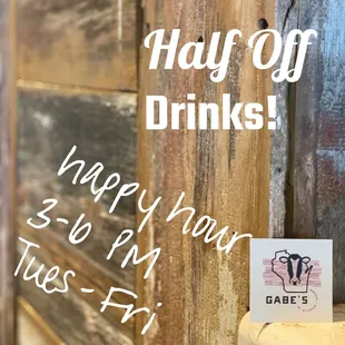 Happy Hour Tuesday-Friday. Half off Drinks!
