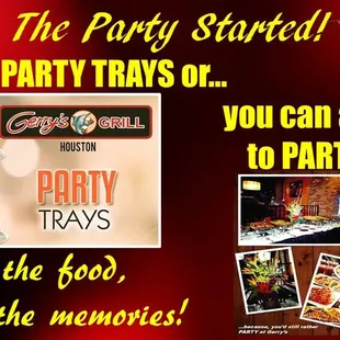 &quot;Let&apos;s Get The Party Started!&quot; Party Trays and Events Hosting. Email to inquire: houston@gerrysgrill.com