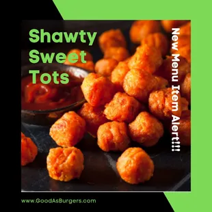 New Menu Item Alert!!! Shawty Sweet Tots