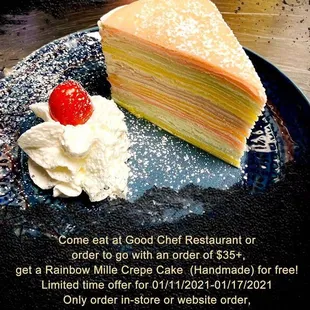 Order at Good Chef Restaurant with an order of $35+ (to go or dine in), get a free slice of Rainbow Mille Crepe Cake 1/11-01/17 Code GCF168