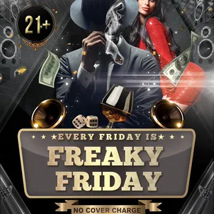 DJ every Friday from 9PM-1AM. Freaky Friday!