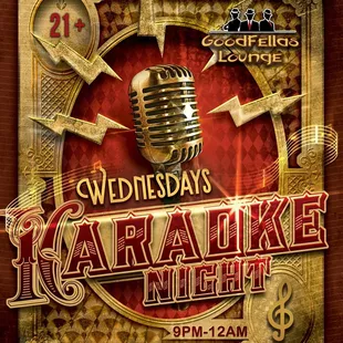 Karaoke nights. Every Wednesday from 9PM-midnight.