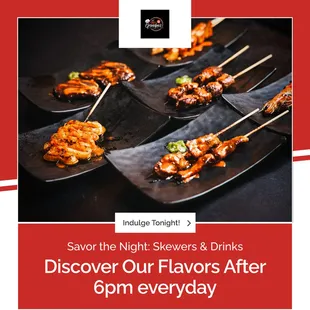 Skewers after 6pm.